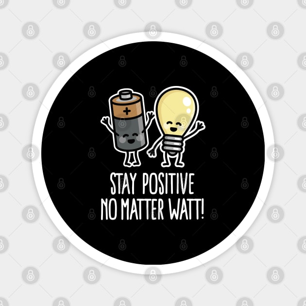 Stay positive funny battery light bulb pun puns Magnet by LaundryFactory